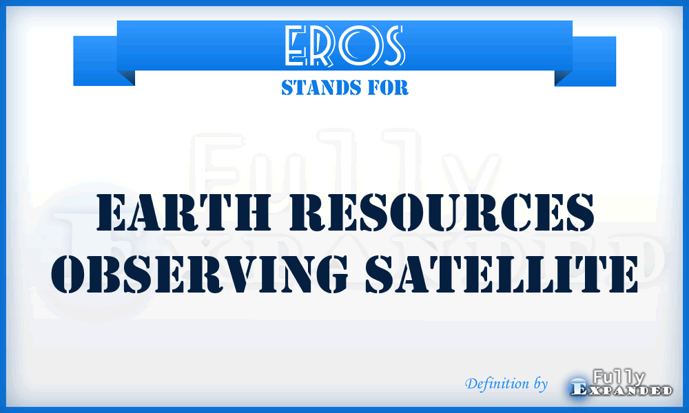 EROS - Earth Resources Observing Satellite
