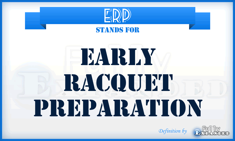 ERP - Early Racquet Preparation