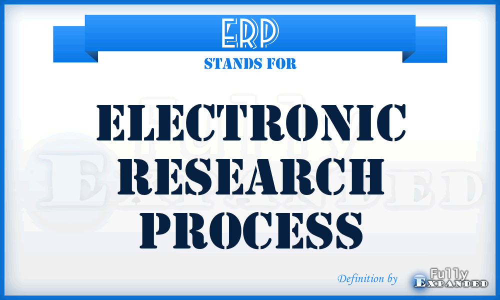 ERP - Electronic Research Process