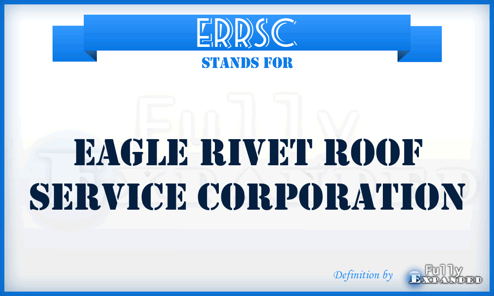 ERRSC - Eagle Rivet Roof Service Corporation