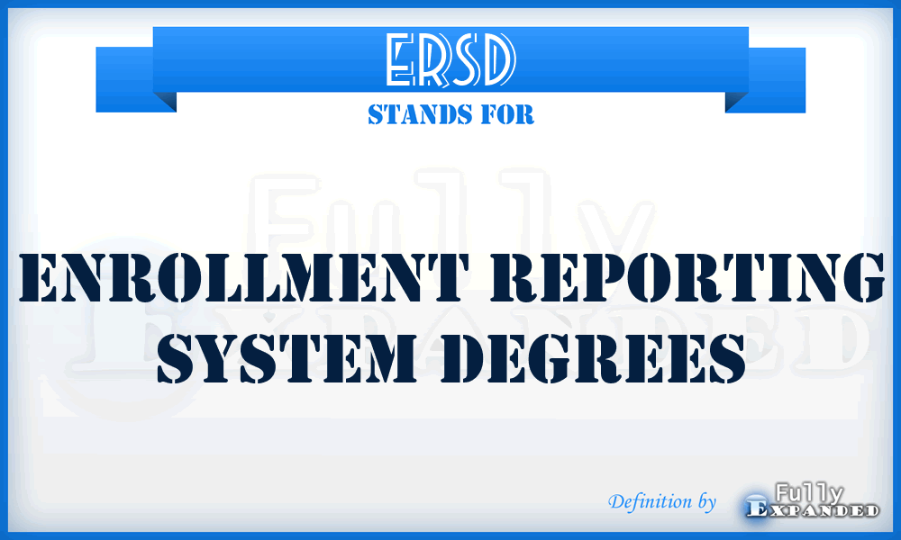 ERSD - Enrollment Reporting System Degrees