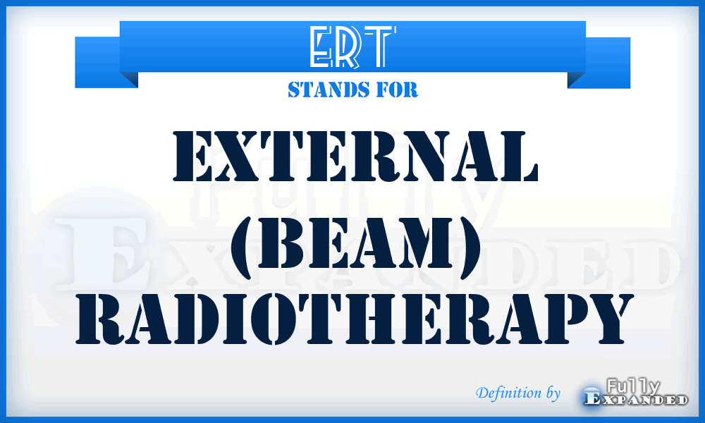 ERT - external (beam) radiotherapy