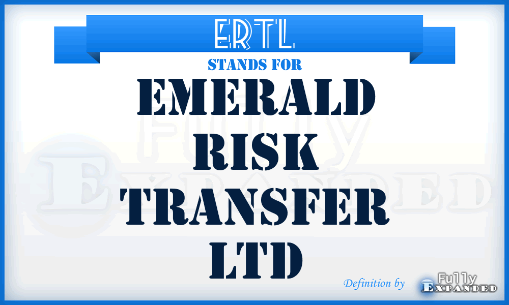 ERTL - Emerald Risk Transfer Ltd