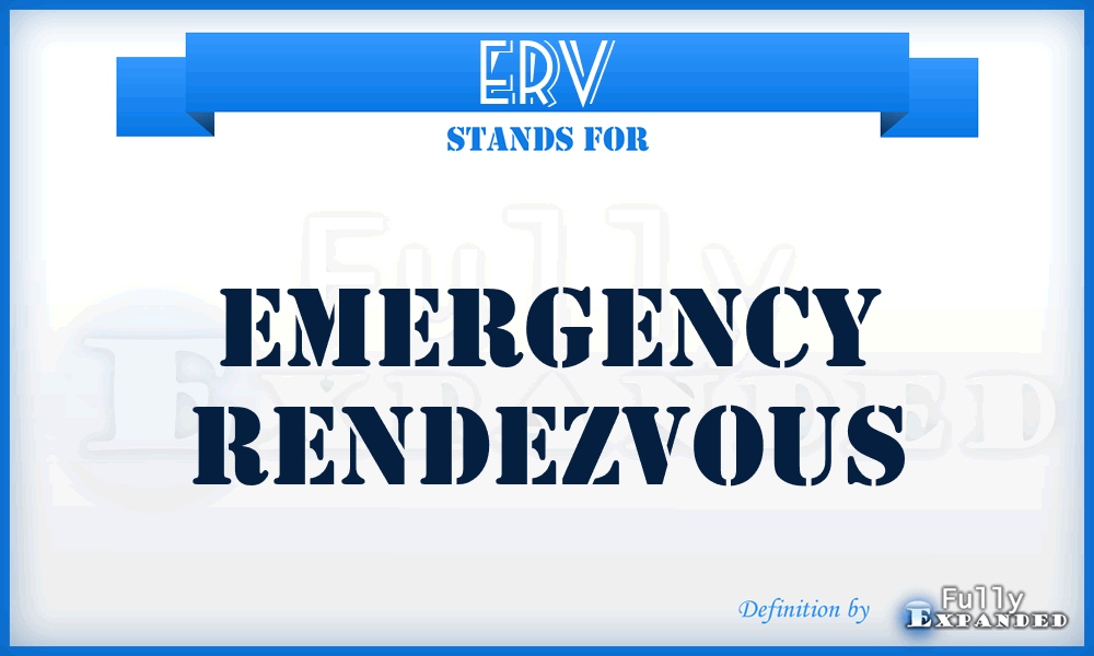 ERV - emergency rendezvous
