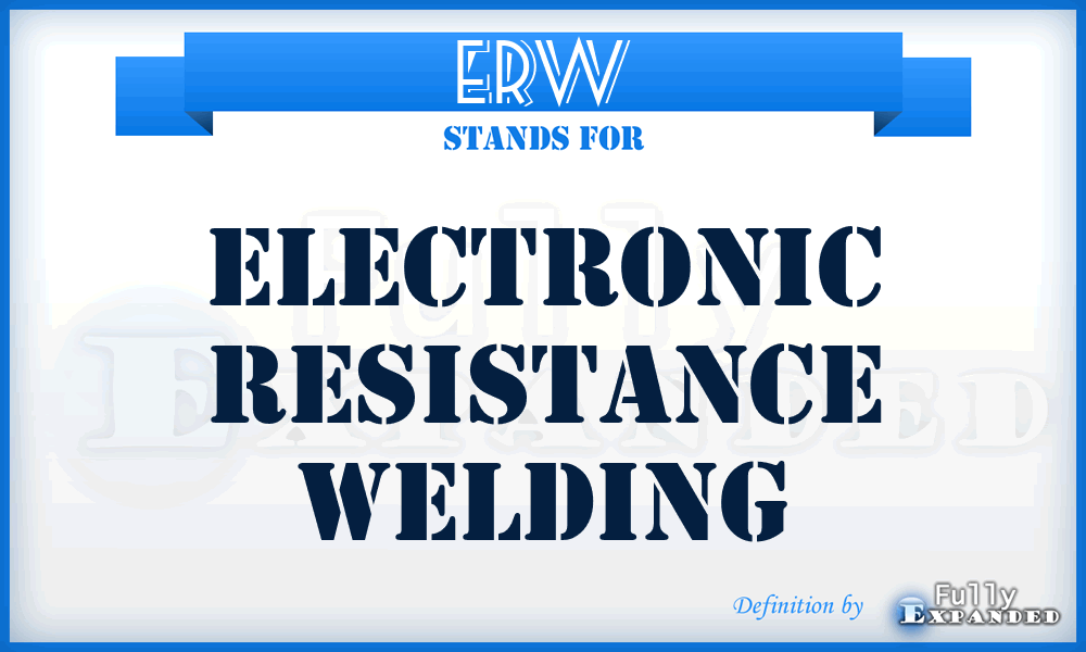 ERW - electronic resistance welding