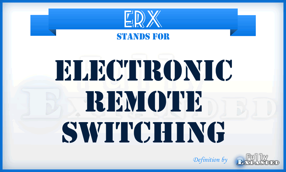 ERX - electronic remote switching
