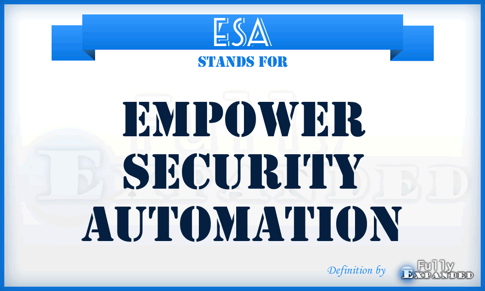 ESA - Empower Security Automation