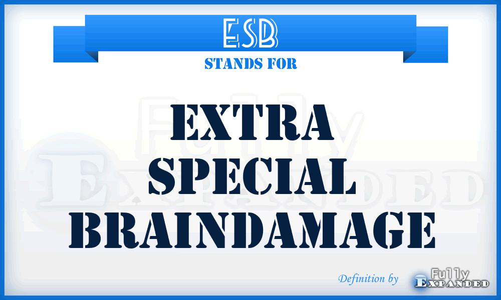 ESB - Extra Special Braindamage