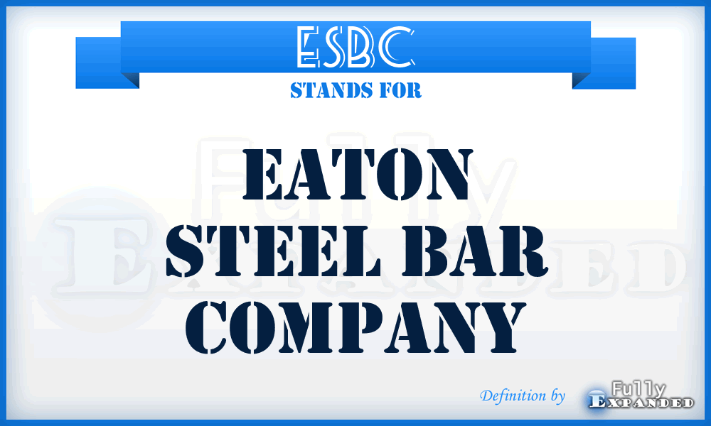 ESBC - Eaton Steel Bar Company