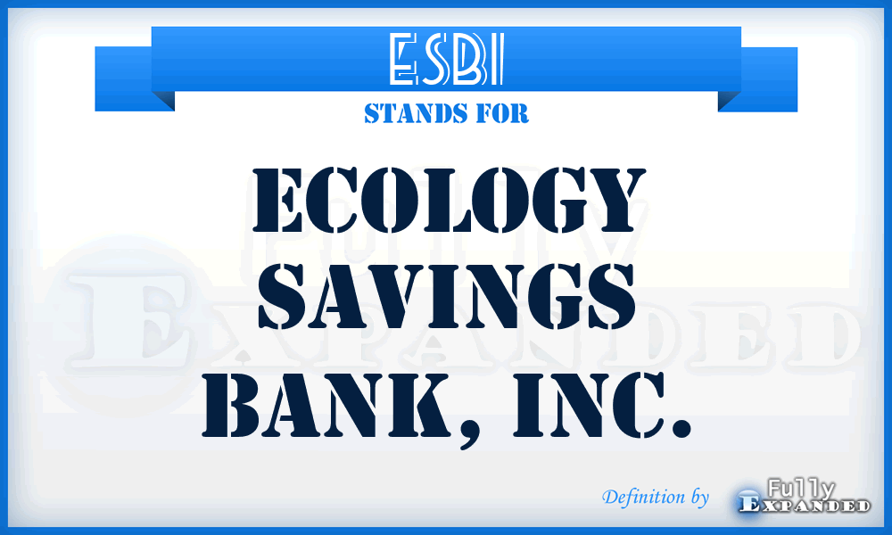 ESBI - Ecology Savings Bank, Inc.