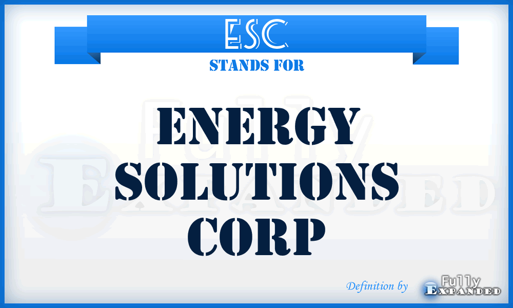 ESC - Energy Solutions Corp