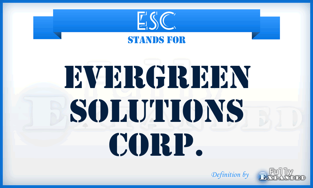 ESC - Evergreen Solutions Corp.