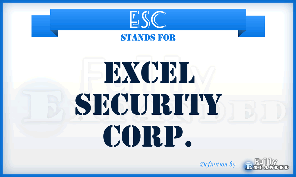 ESC - Excel Security Corp.