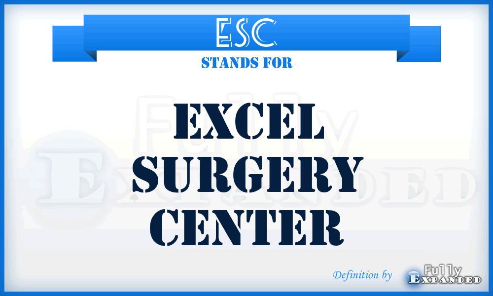 ESC - Excel Surgery Center