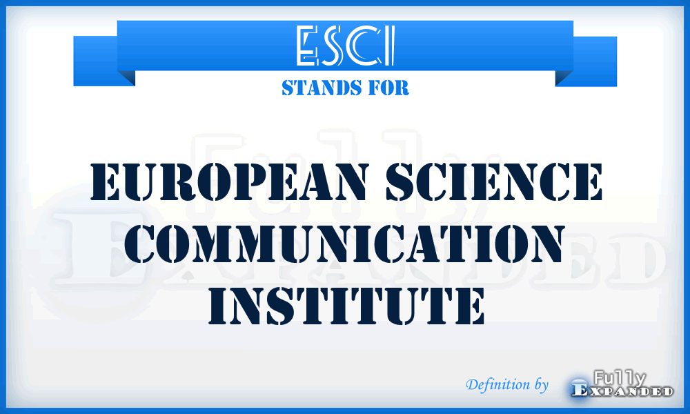 ESCI - European Science Communication Institute