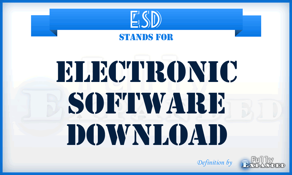 ESD - Electronic Software Download