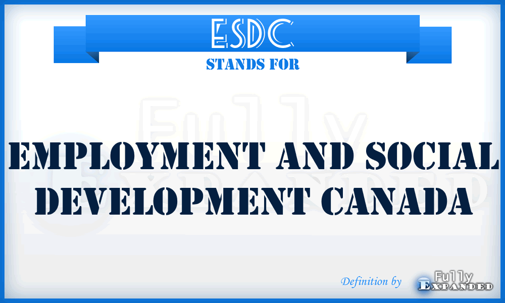 ESDC - Employment and Social Development Canada