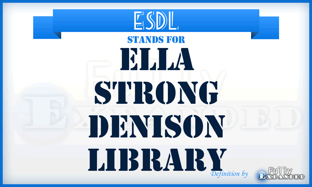 ESDL - Ella Strong Denison Library