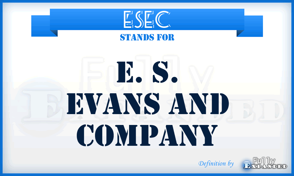 ESEC - E. S. Evans and Company