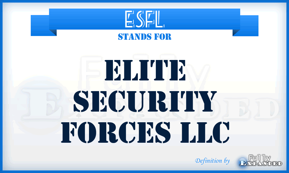 ESFL - Elite Security Forces LLC