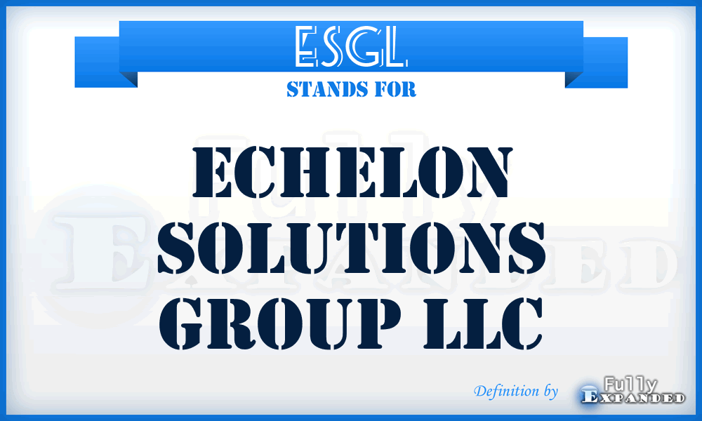 ESGL - Echelon Solutions Group LLC