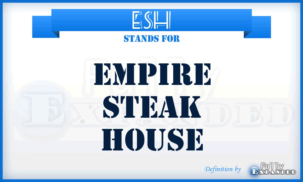 ESH - Empire Steak House