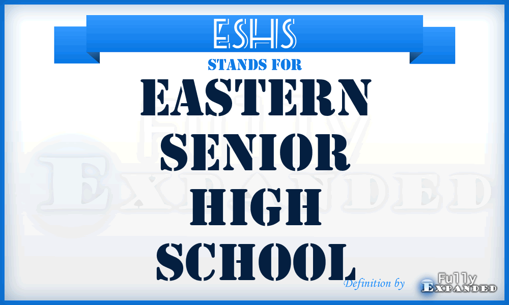 ESHS - Eastern Senior High School