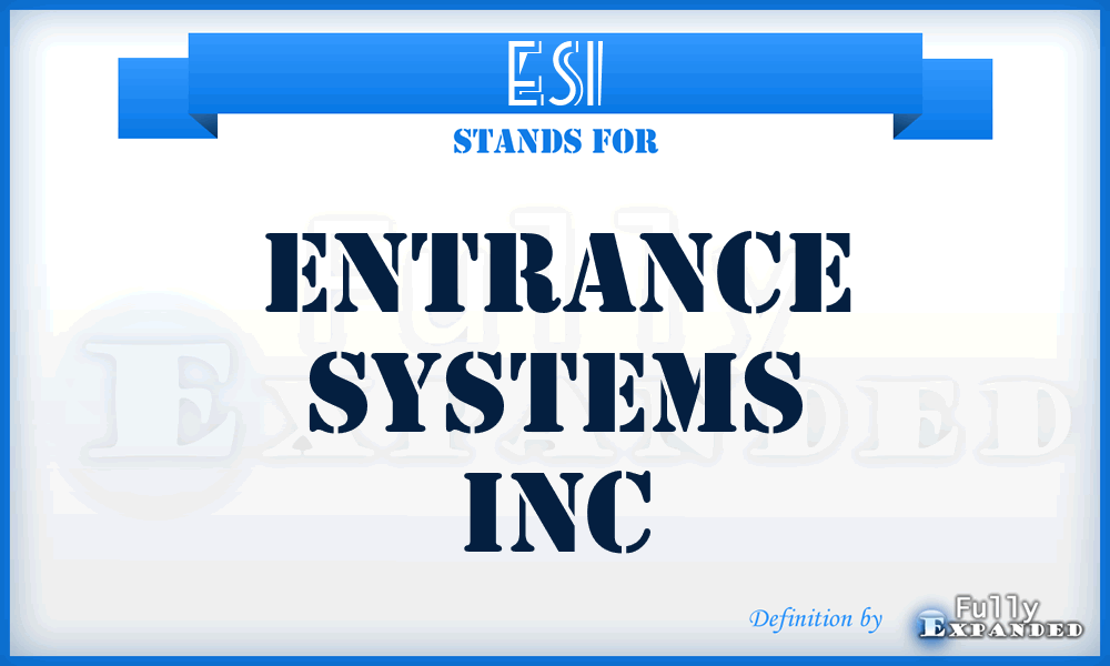 ESI - Entrance Systems Inc