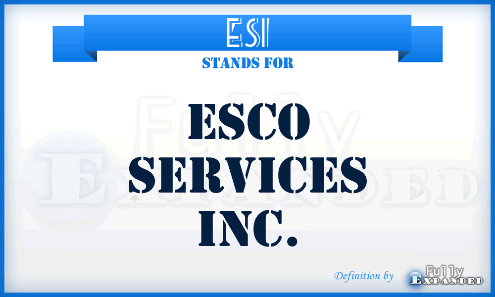ESI - Esco Services Inc.