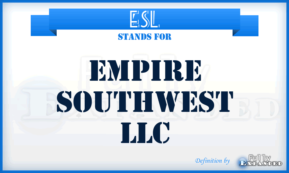 ESL - Empire Southwest LLC