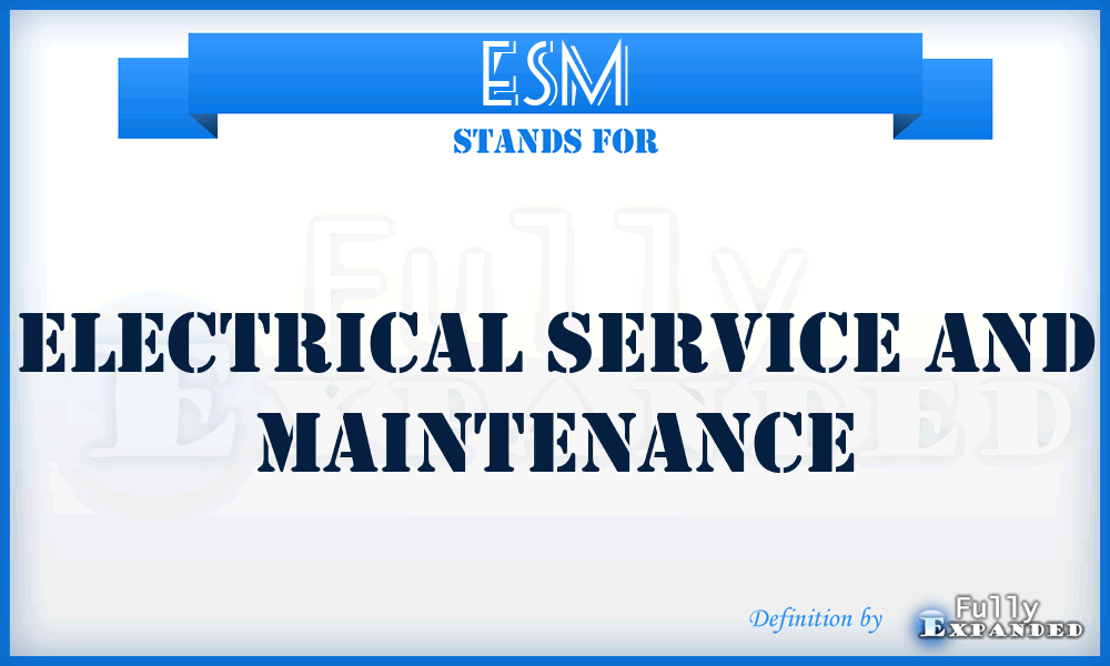 ESM - Electrical Service and Maintenance