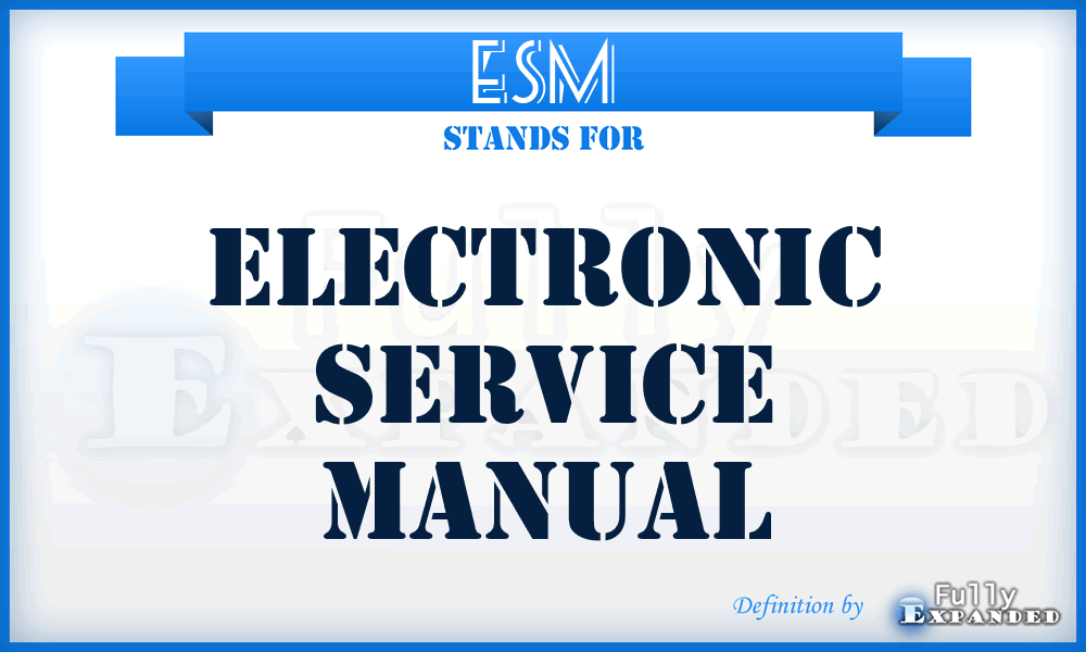 ESM - Electronic service manual