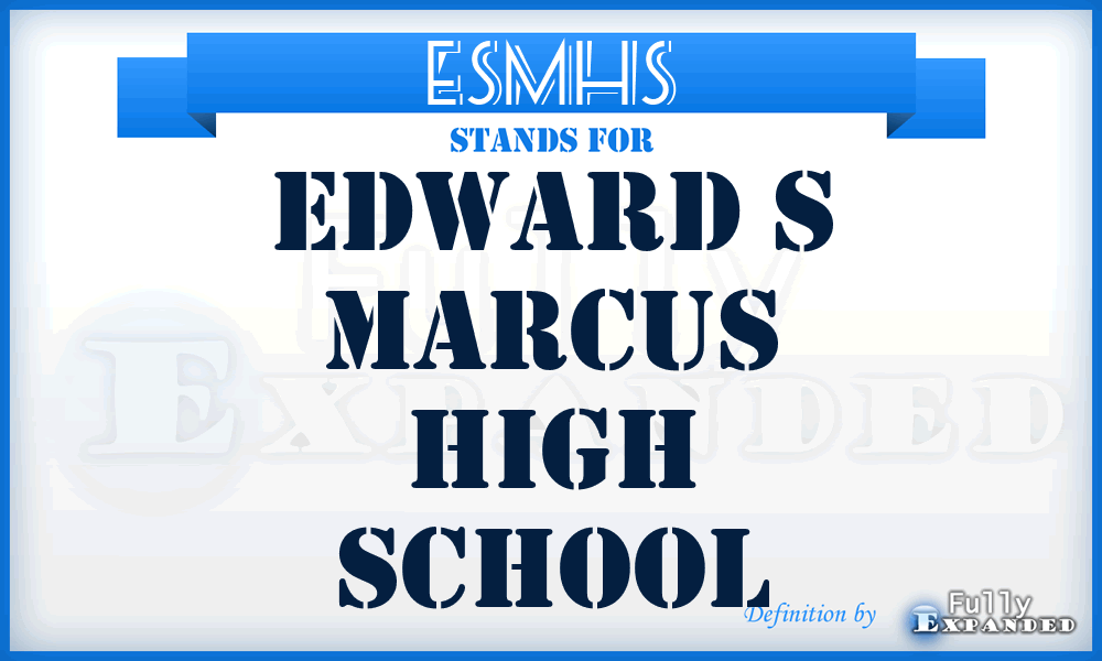 ESMHS - Edward S Marcus High School