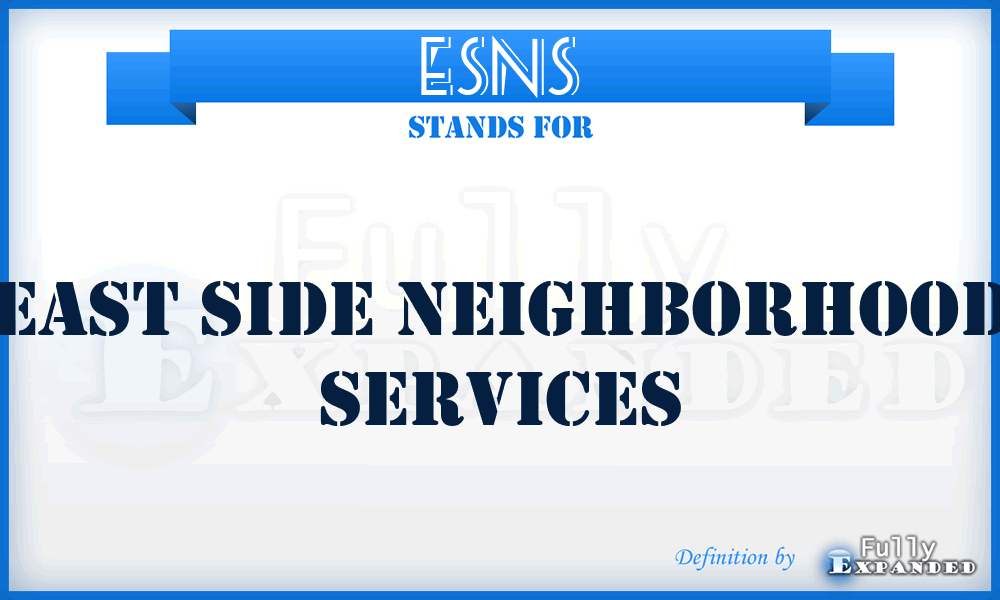 ESNS - East Side Neighborhood Services