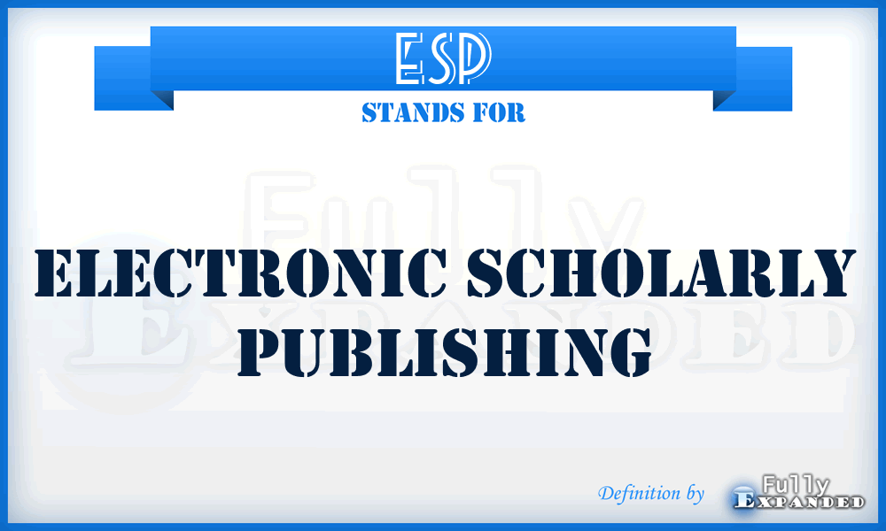 ESP - Electronic Scholarly Publishing