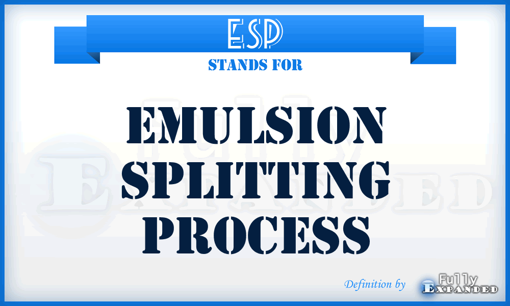 ESP - Emulsion Splitting Process
