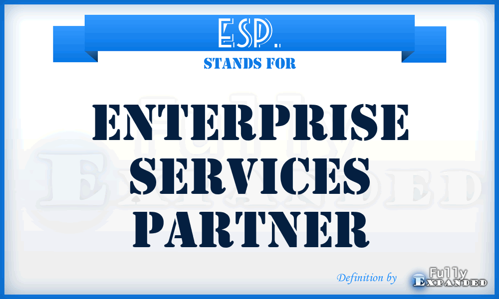 ESP. - Enterprise Services Partner