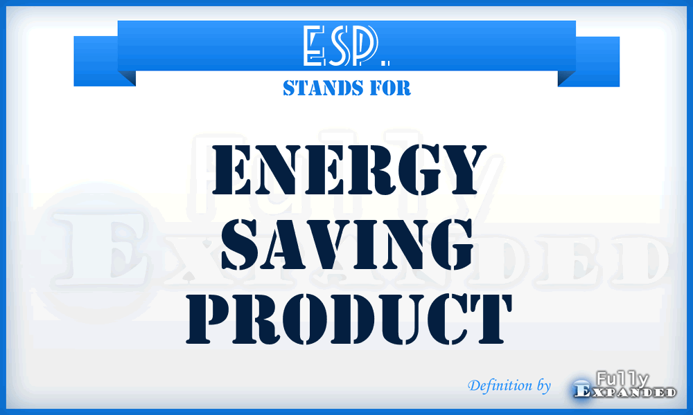 ESP. - Energy Saving Product