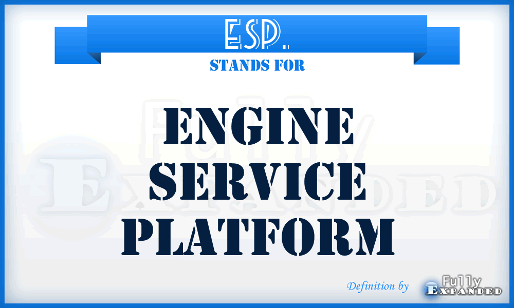 ESP. - Engine Service Platform