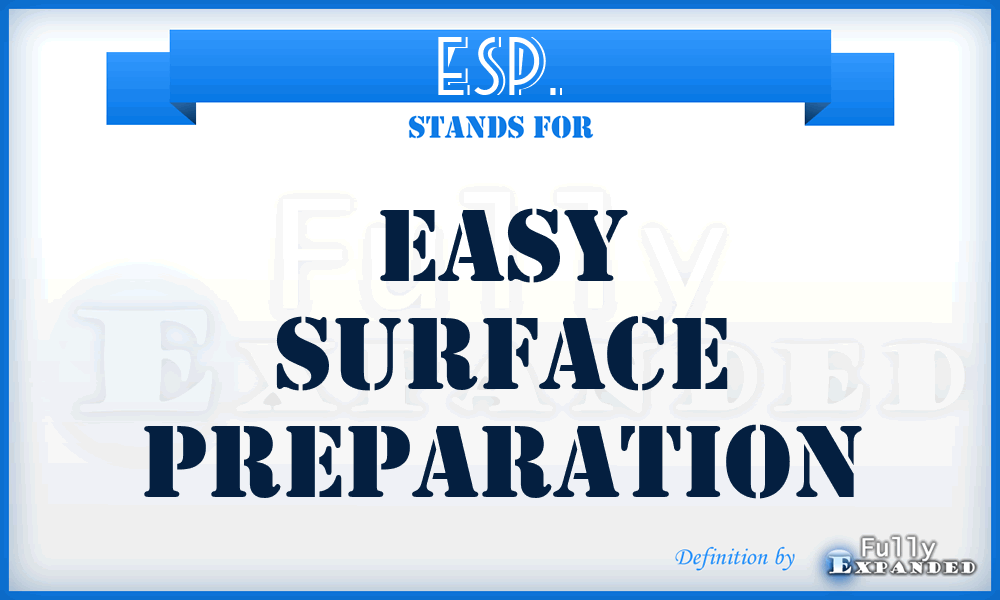 ESP. - Easy Surface Preparation