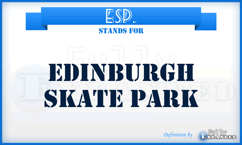 ESP. - Edinburgh Skate Park