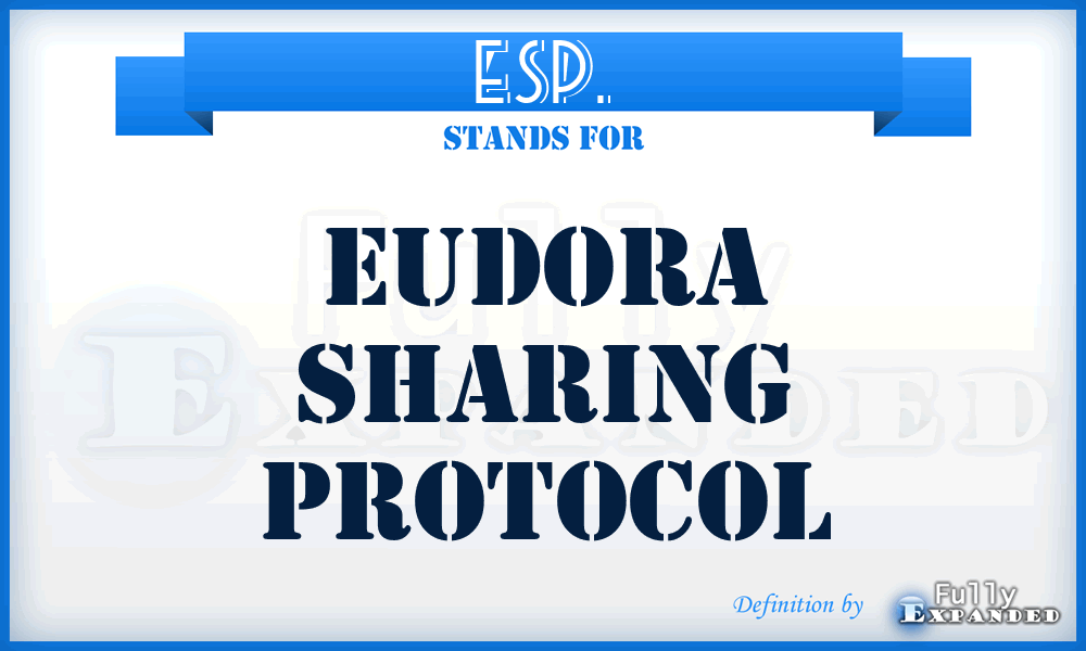 ESP. - Eudora Sharing Protocol