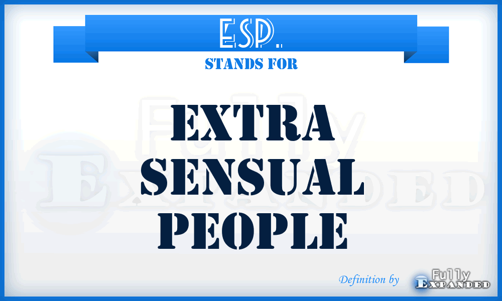 ESP. - Extra Sensual People