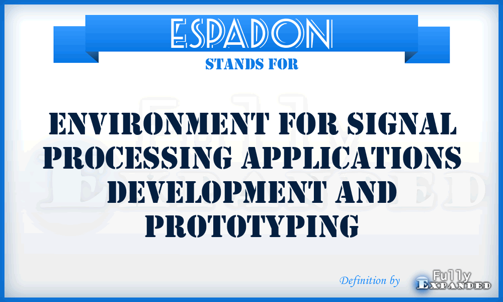 ESPADON - Environment for Signal Processing Applications Development and protOtypiNg