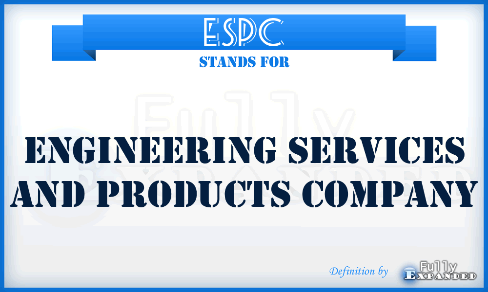 ESPC - Engineering Services and Products Company