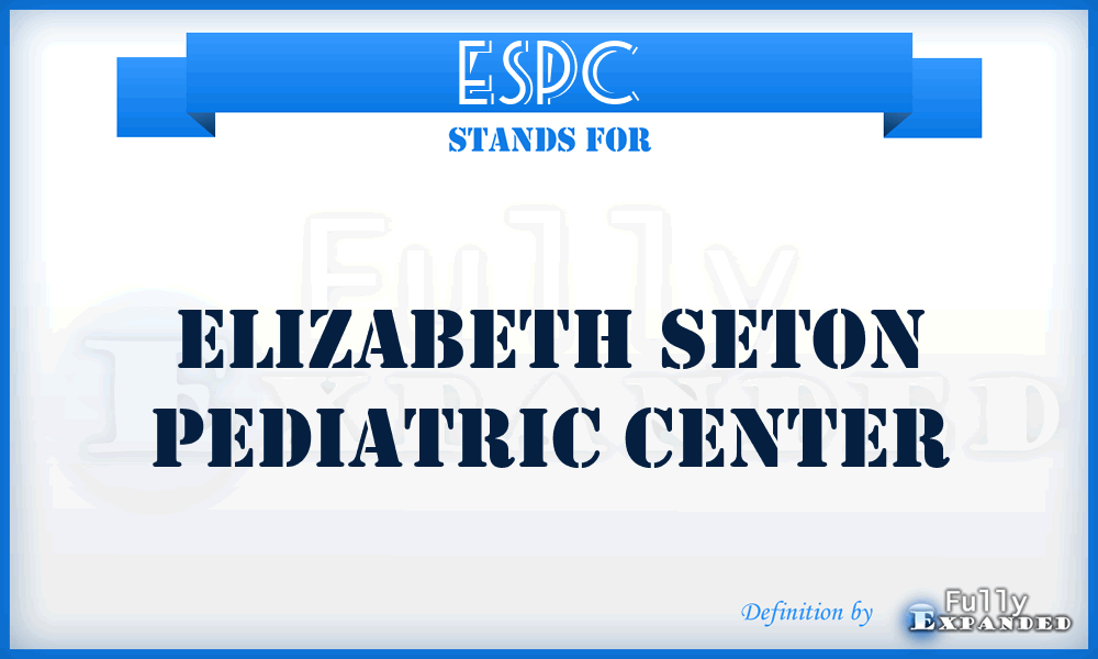 ESPC - Elizabeth Seton Pediatric Center
