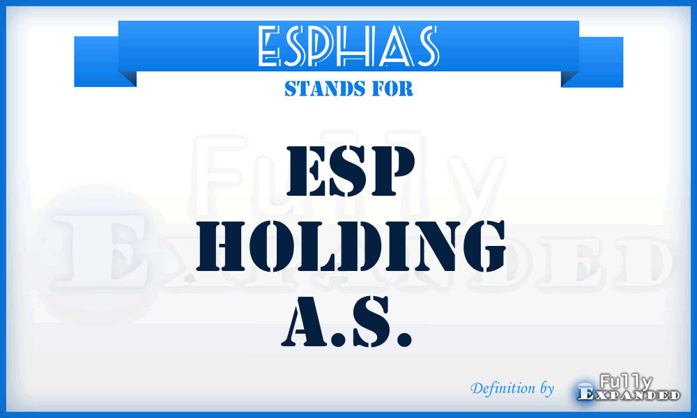 ESPHAS - ESP Holding A.S.