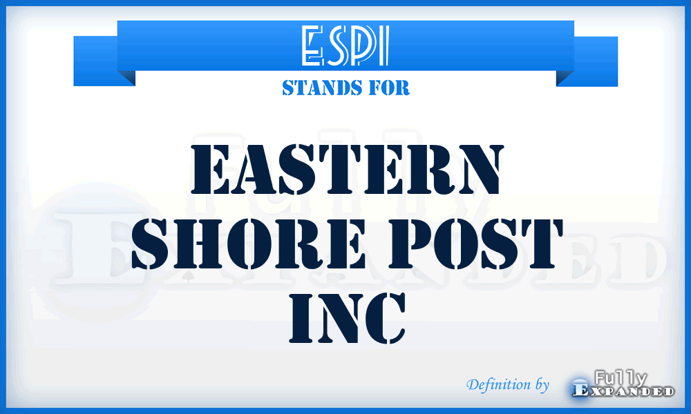 ESPI - Eastern Shore Post Inc