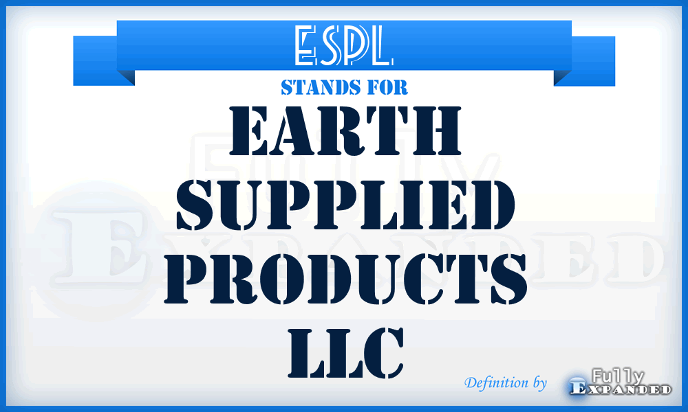 ESPL - Earth Supplied Products LLC