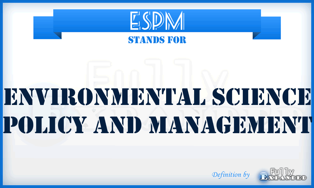 ESPM - Environmental Science Policy and Management